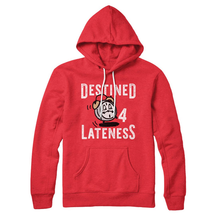 Destined for Lateness Hoodie