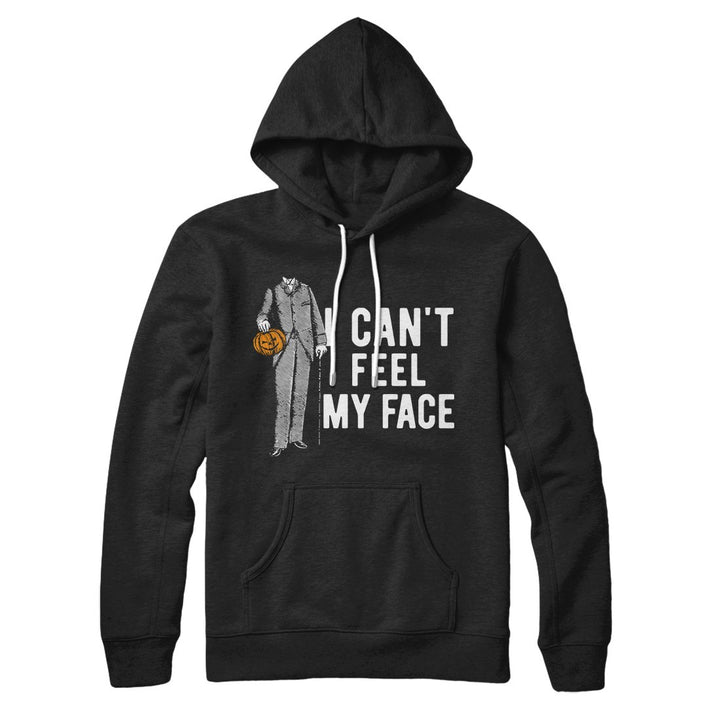 I Can't Feel My Face Hoodie